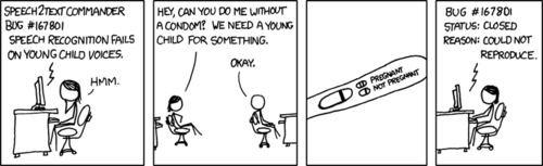 Background: “Can Not Reproduce”, “Could Not Reproduce”, or “Closed, Not Reproducible” are commonly status codes in bug-tracking systems used to mark a case where the engineer was unable to recreate the environment or situation where the bug occurred.
In this strip the female, in need of a small child to test on, decides to have unprotected sex with her male coworker. But as it turns out she does not become pregnant and is therefore unable to “reproduce”, both in the human sexual sense and in the technical bug-tracking sense.
This strip employs a homographic pun.