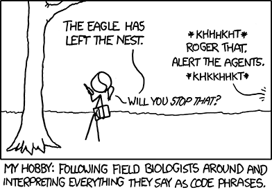 The phrase “The eagle has left the nest” could apply to either a biologist describing an actual event, or a cliché coded-statement used commonly in action movies to describe something or someone leaving a place.
The Author noticed this slightly ambiguous statement and decided to use his “My Hobby” web comic template to fabricate a joke about it.
Note: People with some forms of Autism, including Asperger Syndrome, have dramatically heightened recall for long-term memory. This ability is believed to be caused by an increase of “white matter” in the brain. It can also increase autoassociative memory activity, causing related memories to be recalled upon hearing or seeing associated words, phrases or objects.