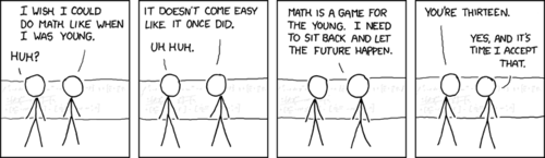 One mathematician in front of an equation-covered chalkboard explains to his friend that he is “too old for this shit,” claiming that math seems to be getting harder as he gets older. The punchline is that it turns out that the mathematician is only 13, which is funny because 13 hardly seems old at all.
This strip is almost certainly a reference to the last decade of mathematical breakthroughs found by very young students such as Sarrah Flannery, who in 1999 published a ground-breaking mathematics paper at the age of 16.